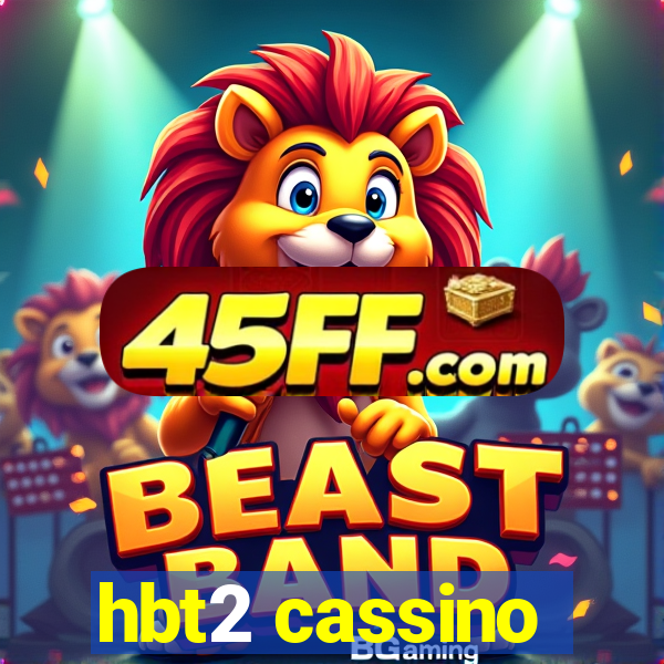 hbt2 cassino